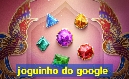 joguinho do google